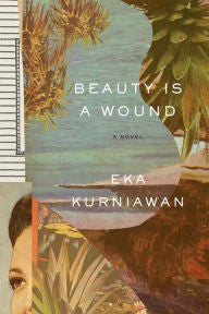 Eka Kurniawan - Beauty is a Wound