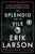 Erik Larson - The Splendid and the Vile - Paperback