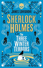 James Lovegrove - Sherlock Holmes & the Three Winter Terrors - Paperback