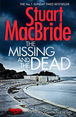 Stuart MacBride - The Missing and the Dead