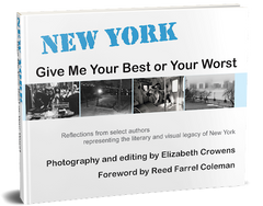 Elizabeth Crowens, ed. - New York: Give Me Your Best or Your Worst - Signed