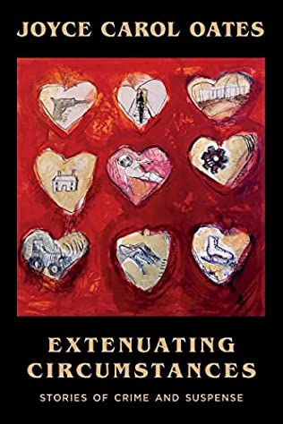 Joyce Carol Oates - Extenuating Circumstances