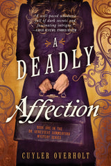 Cuyler Overholt - A Deadly Affection