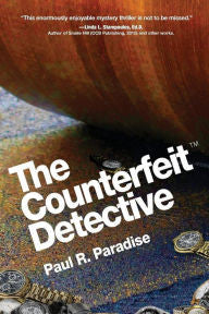 Paul R. Paradise - The Counterfeit Detective