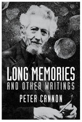 Peter Cannon - Long Memories and Other Writings