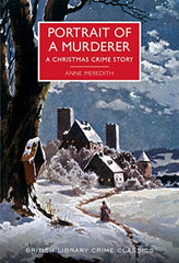 Anne Meredith - Portrait of a Murderer (British Library Crime Classics)