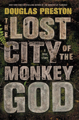 Douglas Preston - The Lost City of the Monkey God