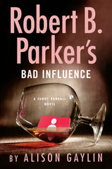 Alison Gaylin - Robert B. Parker's Bad Influence (Sunny Randall) - Signed