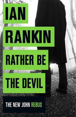Ian Rankin - Rather Be The Devil
