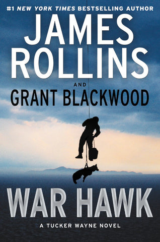 James Rollins & Grant Blackwood - War Hawk