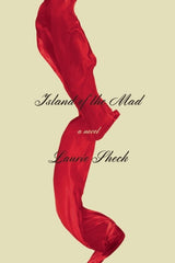 Laurie Sheck - Island of the Mad