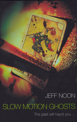 Noon, Jeff - Slow Motion Ghosts - UK Signed