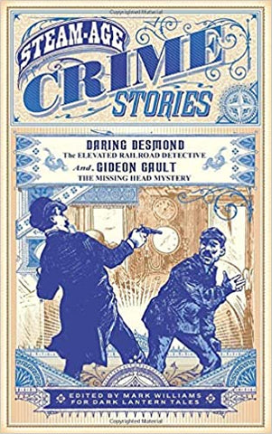 Mark Williams, ed. - Steam-Age Crime Stories (Dark Lantern Tales)