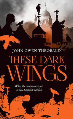 John Owen Theobald - These Dark Wings