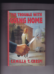 Crespi, Camilla T. - The Trouble With Going Home