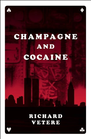 Richard Vetere - Champagne and Cocaine
