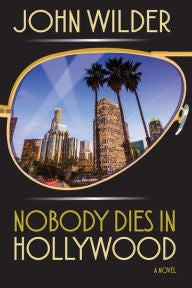 John Wilder - Nobody Dies in Hollywood