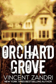 Vincent Zandri - Orchard Grove