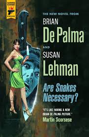 Brian De Palma & Susan Lehman - Are Snakes Necessary?