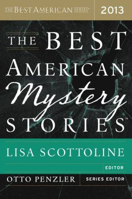 Otto Penzler, ed., Lisa Scottoline, guest ed. - The Best American Mystery Stories 2013