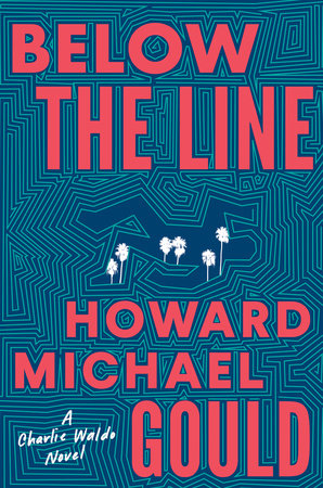 Howard Michael Gould - Below the Line - Signed