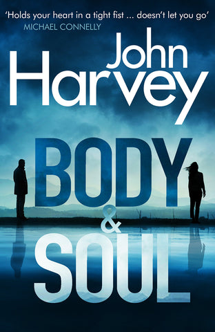 John Harvey - Body and Soul - Signed UK First Edition