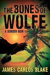 Blake, James Carlos - The Bones Of Wolfe