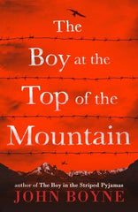 John Boyne - The Boy at the Top of the Mountain