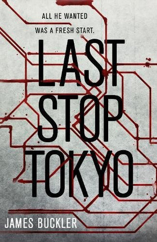 James Buckler - Last Stop Tokyo (UK)