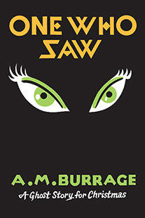 A.M. Burrage - One Who Saw (A Ghost Story for Christmas)