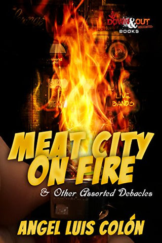 Angel Luis Colón - Meat City on Fire