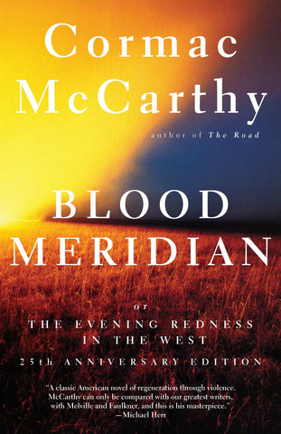 Cormac McCarthy - Blood Meridian