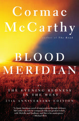 Cormac McCarthy - Blood Meridian