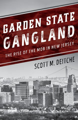 Scott M. Deitche - Garden State Gangland - Signed