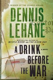 Lehane, Dennis, A Drink Before the War