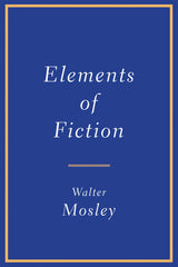Walter Mosley - Elements of Fiction