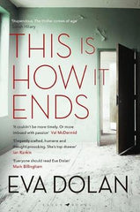 Eva Dolan - This Is How It Ends - Signed UK First Edition