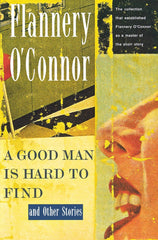 Flannery O'Connor - A Good Man is Hard to Find and Other Stories