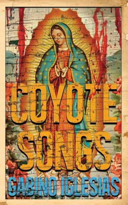 Gabino Iglesias - Coyote Songs