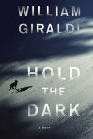 William Giraldi - Hold the Dark