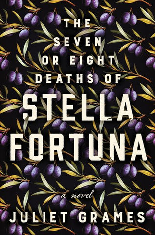 Juliet Grames - The Seven or Eight Deaths of Stella Fortuna - Signed