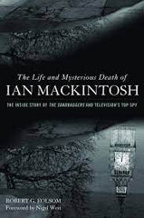 Robert G Folsom - The Life and Mysterious Death of Ian Mackintosh