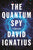 David Ignatius - The Quantum Spy - Signed