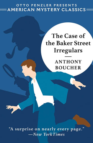Anthony Boucher - The Case of the Baker Street Irregulars