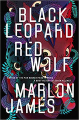 Marlon James - Black Leopard, Red Wolf