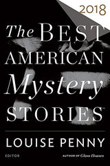 Louise Penny, ed. & Otto Penzler, ed. - Best American Mystery Stories 2018