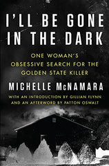 Michelle McNamara - I'll Be Gone in the Dark