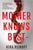 Kira Peikoff- Mother Knows Best