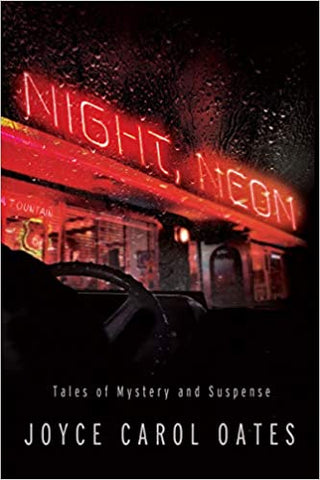 Joyce Carol Oates - Night, Neon - Paperback