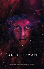 Only Human - Sylvain Neuvel - Signed UK Limited Edition